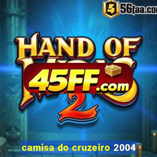 camisa do cruzeiro 2004